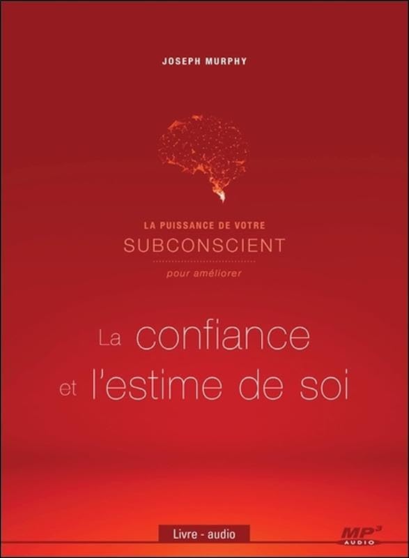 La puissance de votre subconscient pour améliorer la confiance et l'estime de soi - Livre audio CD MP3 Books