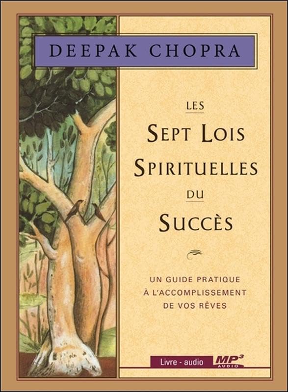 Les sept lois spirituelles du Succès - Un guide pratique à l'accompagnement de vos rêves - Livre audio CP MP3 cd