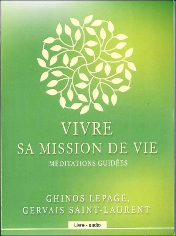 Vivre sa mission de vie - Méditations guidées - Livre audio cd