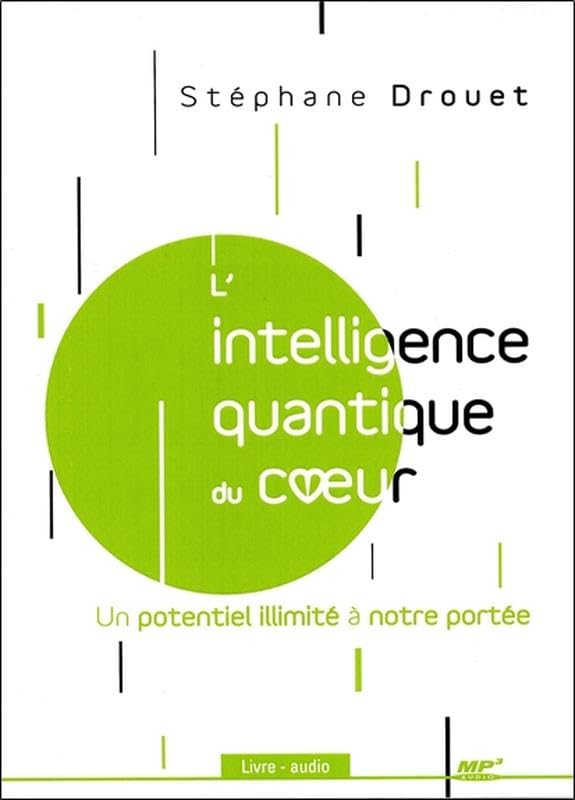 L'intelligence quantique du coeur - Un potentiel illimité à notre portée - Livre audio CD MP3 book