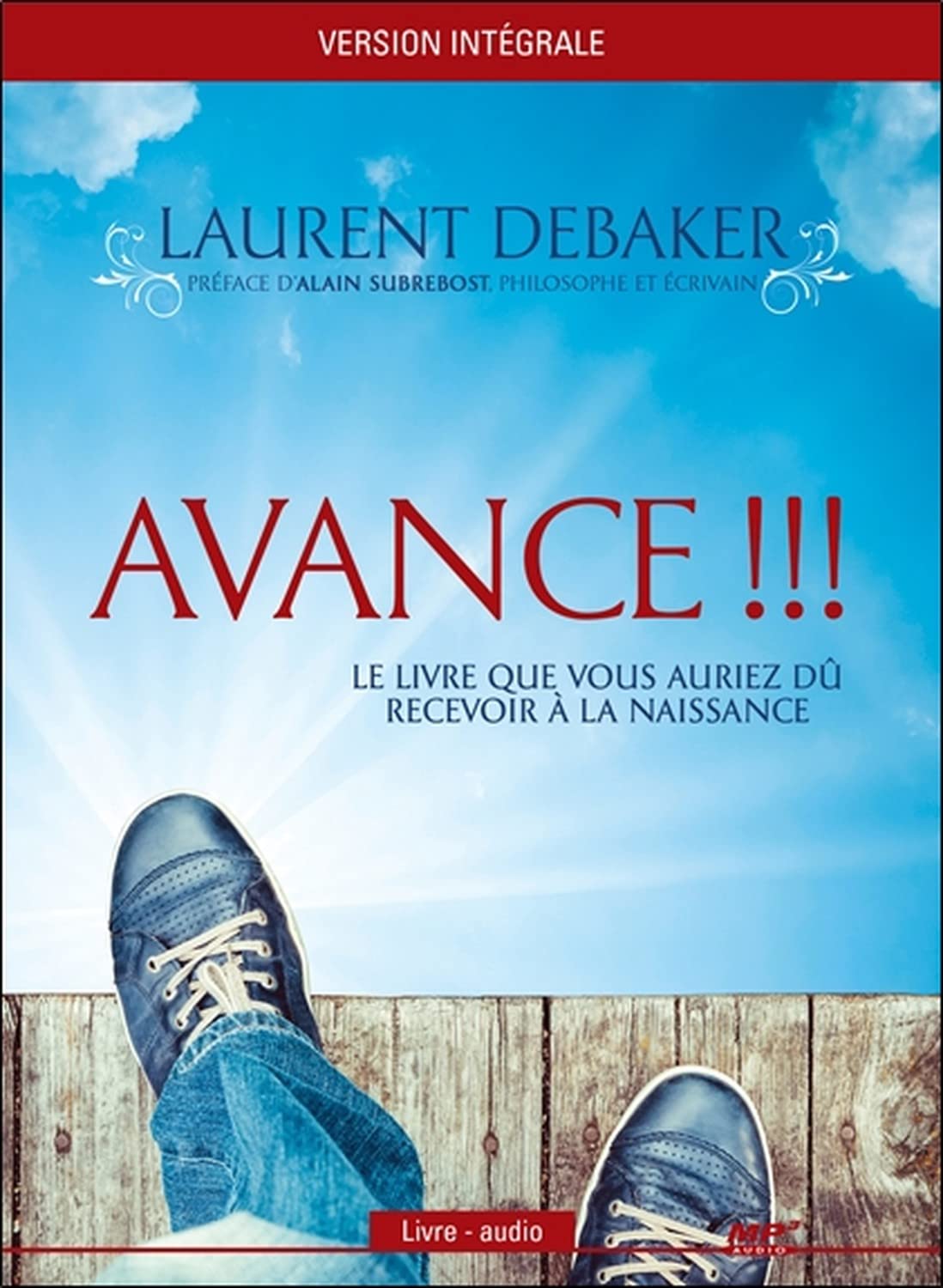 Avance !!! Le livre que vous auriez dû recevoir à la naissance - Version intégrale - Livre audio CD MP3 Books