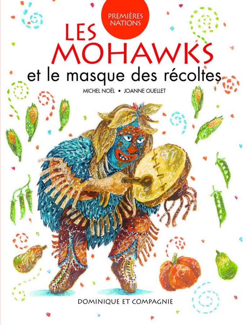 Les Mohawks et le masque des récoltes Children's books