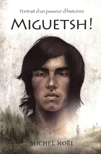 Miguetsh ! Portrait d'un passeur d'histoires book