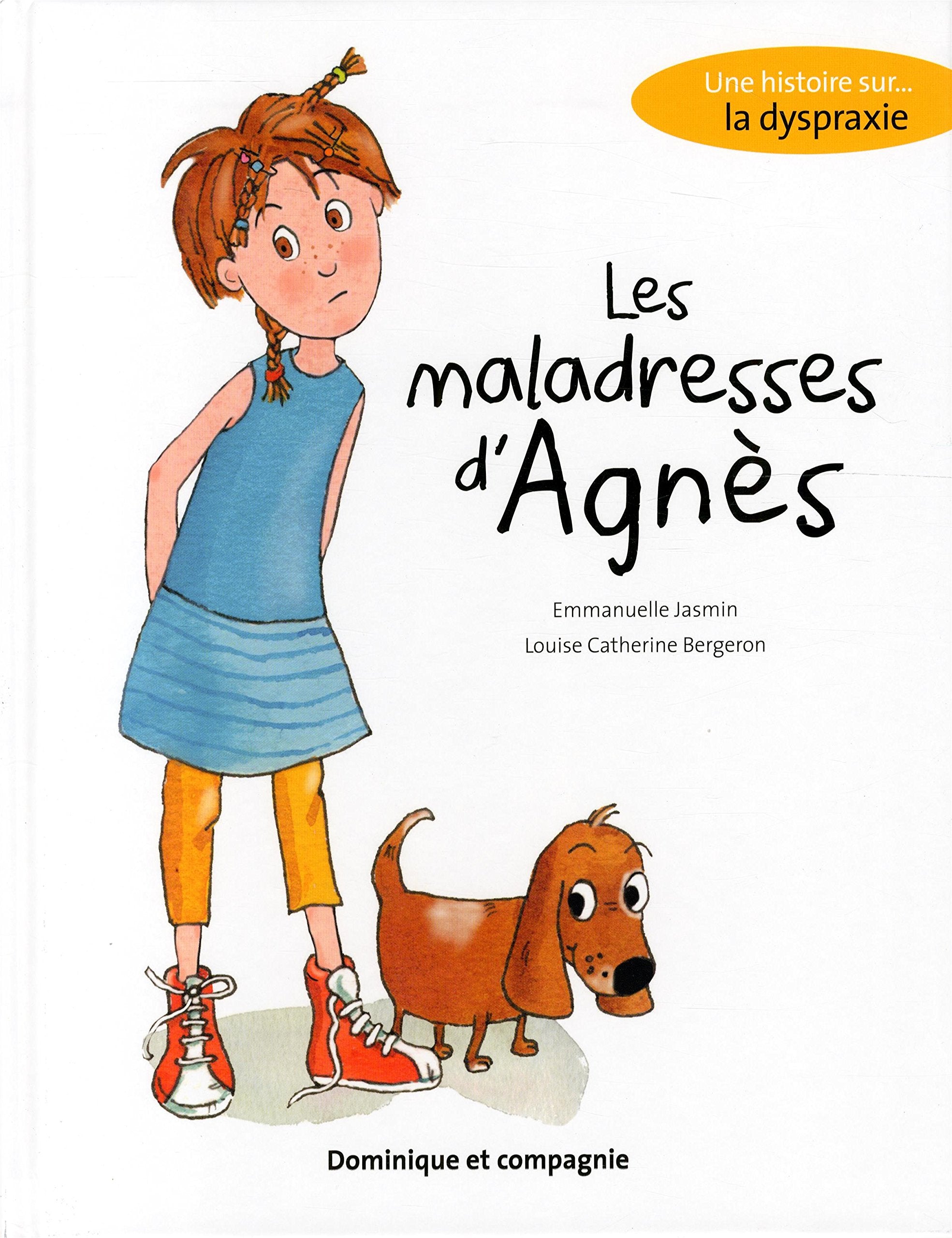 Les maladresses d'Agnès. Une histoire sur la dyspraxie book