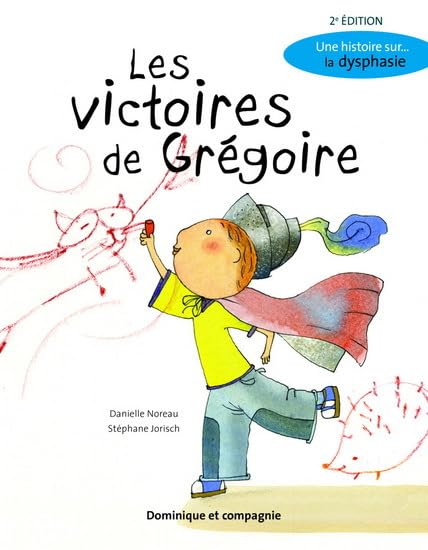 Les victoires de Grégoire. Une histoire sur la dysphasie book
