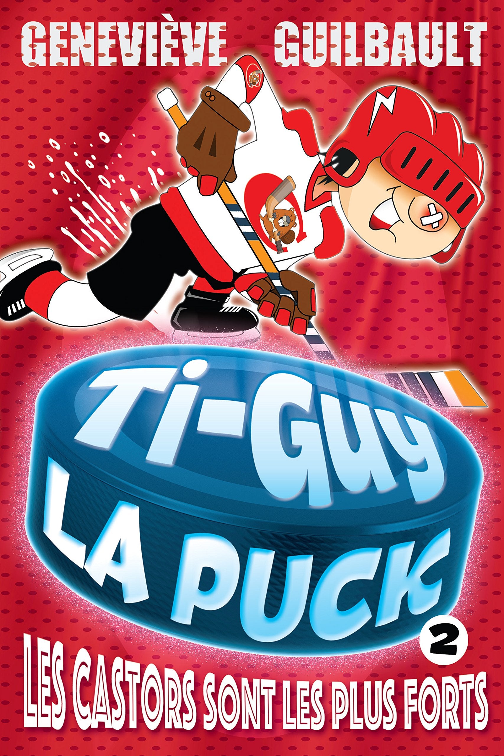 Ti-guy la puck v 02 les castors sont les plus forts book