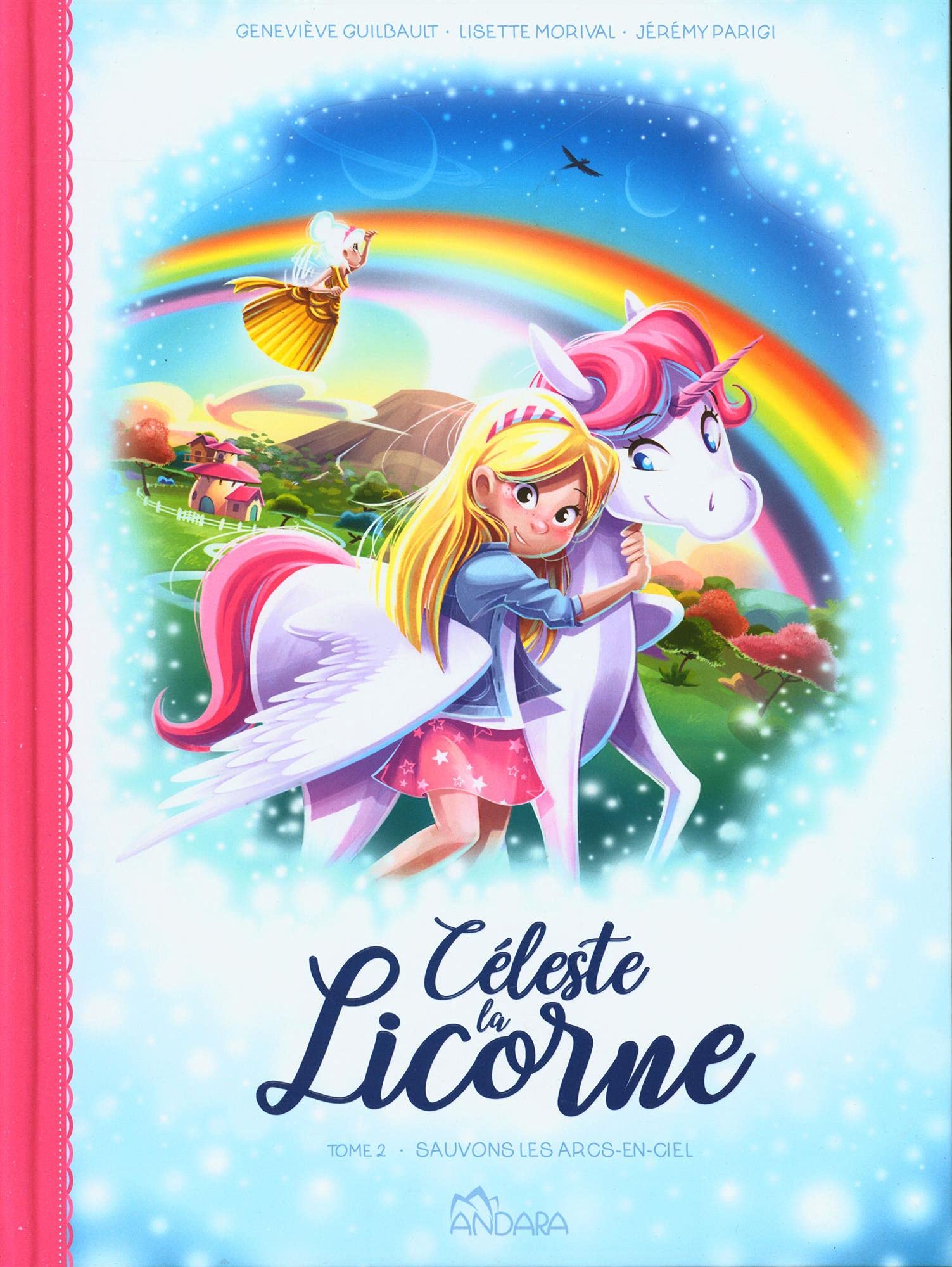 Celeste la licorne v. 02 sauvons les arcs-en-ciel book
