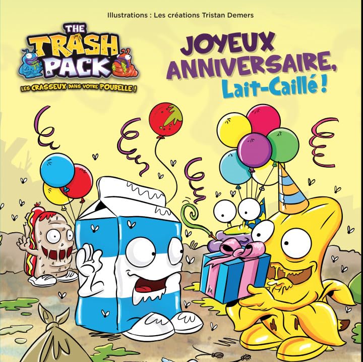 TRASH PACK : JOYEUX ANNIVERSAIRE LAIT CAILLE ! book