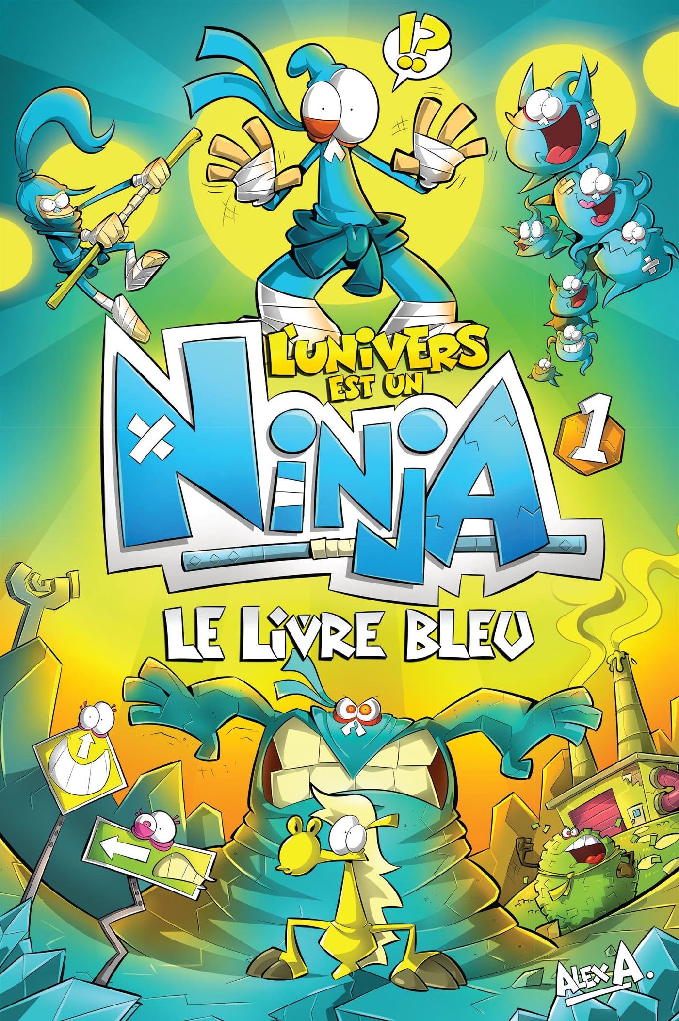L'Univers est un Ninja - Tome 1: Le livre bleu (Univers Est Un Ninja -L') (French Edition) book