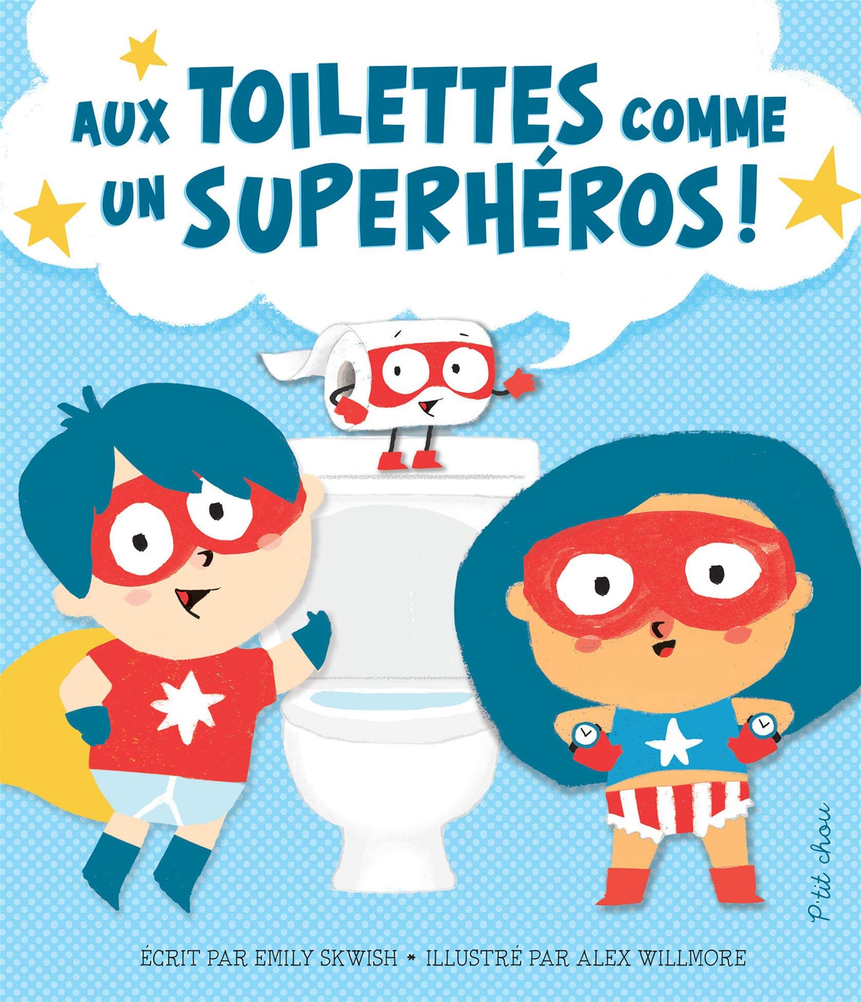 Aux toilettes comme un superhéros ! book