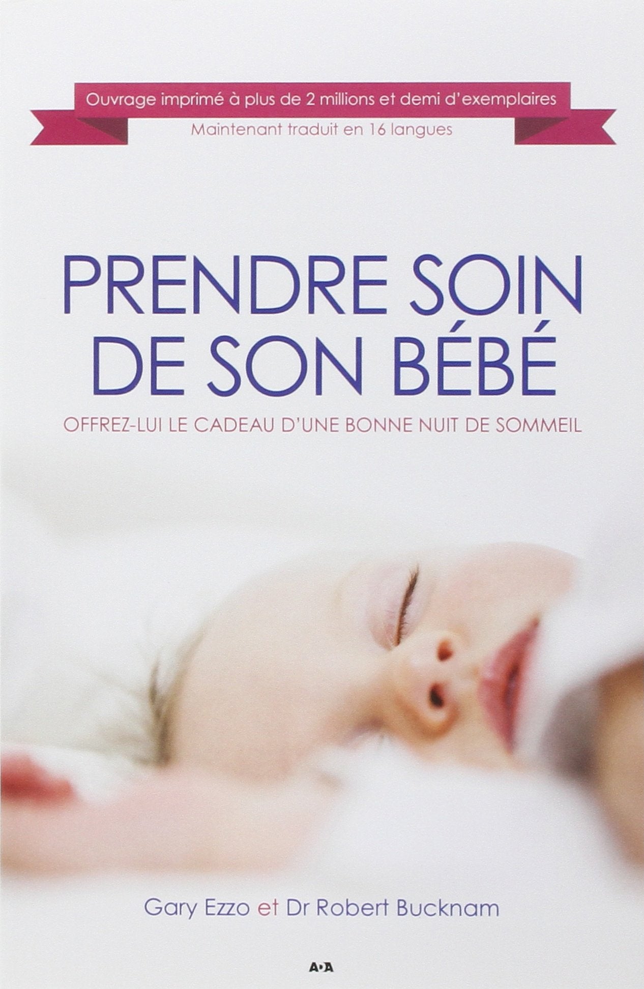 Prendre soin de son bébé - Offrez-lui le cadeau d'une bonne nuit de sommeil book