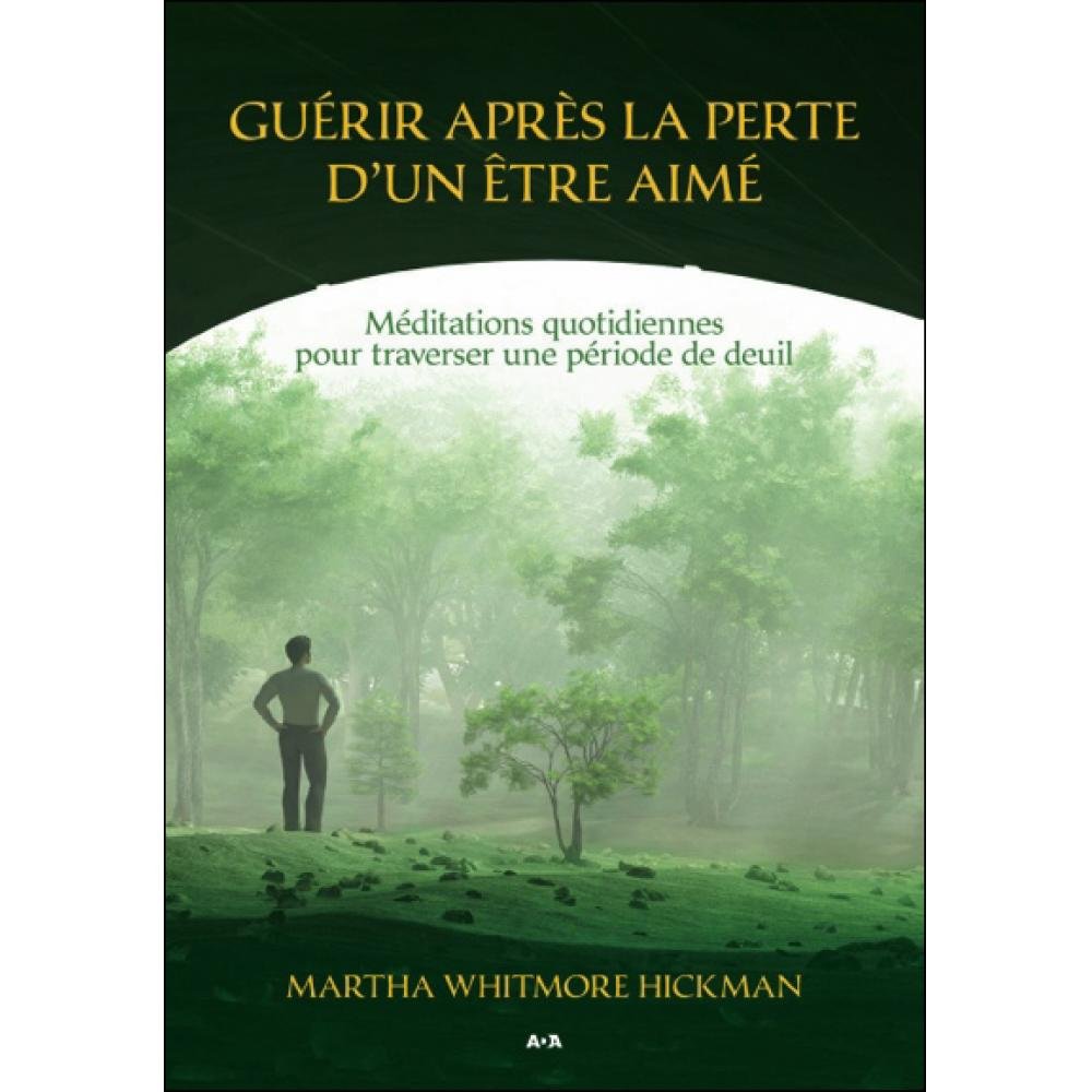 Guérir après la perte d'un être aimé - Méditations quotidiennes pour traverser une période de deuil book
