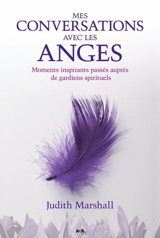 Mes conversations avec les anges - Moments inspirants passés auprès de gardiens spirituels Religion & Esotericism