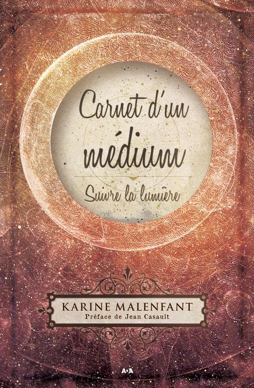 Carnet d'un médium - Suivre la lumière Religion & Esotericism