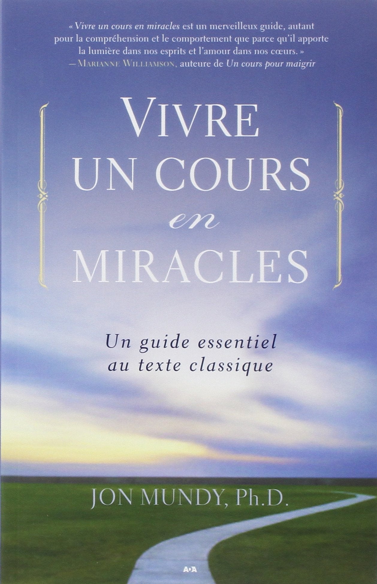 Vivre un cours en miracles - Un guide essentiel au texte classique book