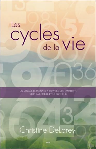 Les cycles de la vie: Un voyage personnel à travers vos émotions vers la liverté et le bonheur Books