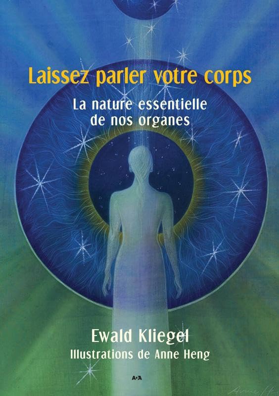 Laissez parler votre corps - La nature essentielle de nos organes Religion & Esotericism