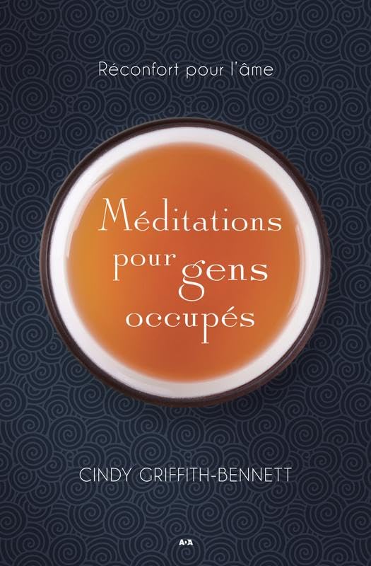 Méditations pour gens occupés - Réconfort pour l'âme Books