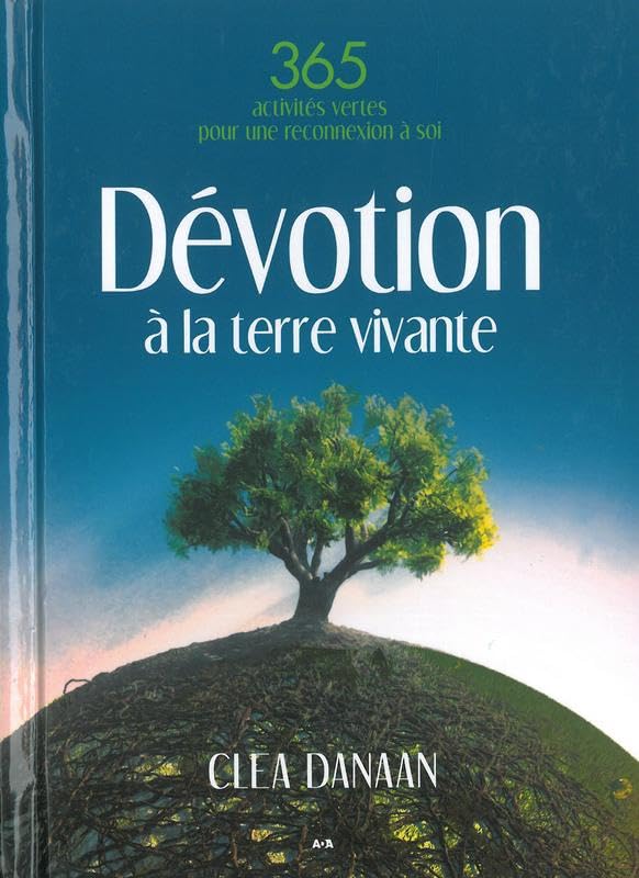 Dévotion à la terre vivante - 365 activités vertes pour une reconnexion à soi book