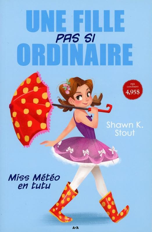 Une fille pas si ordinaire - T1 : Miss Météo en tutu Children's books