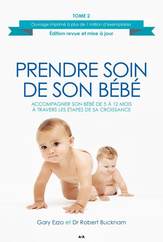 Prendre soin de son bébé T2 - Accompagner son bébé de 5 à 12 mois à travers les étapes de sa croissance book