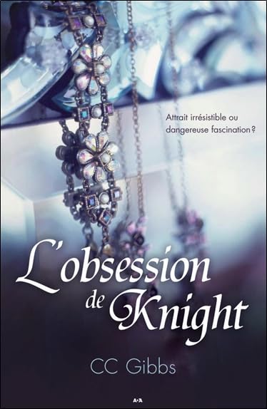 L'obsession de Knight T2 - Attrait irrésistible ou dangereuse fascination ? book