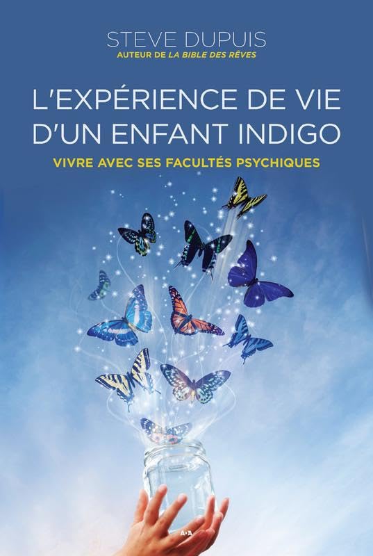 L'expérience de vie d'un enfant indigo - Vivre avec ses facultés psychiques Religion & Esotericism