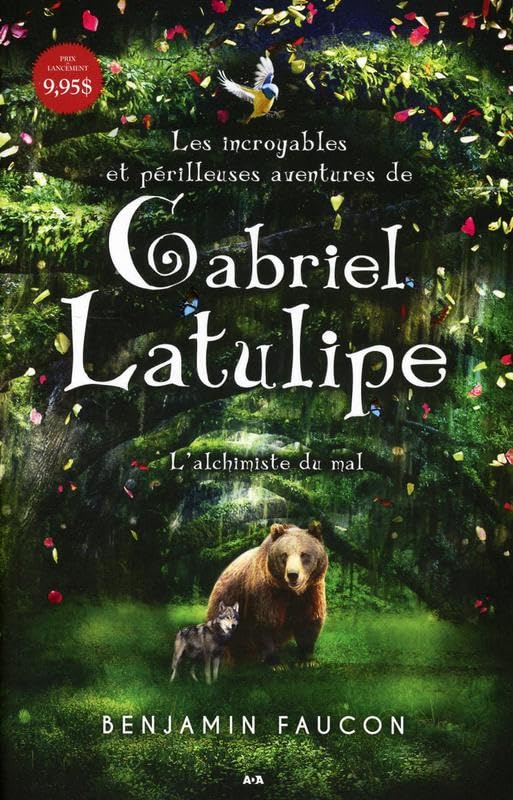Les incroyables et périlleuses aventures de Gabriel Latulipe - T1 : L'alchimiste du mal book