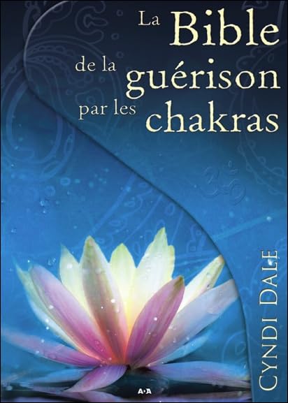 La Bible de la guérison par les chakras book