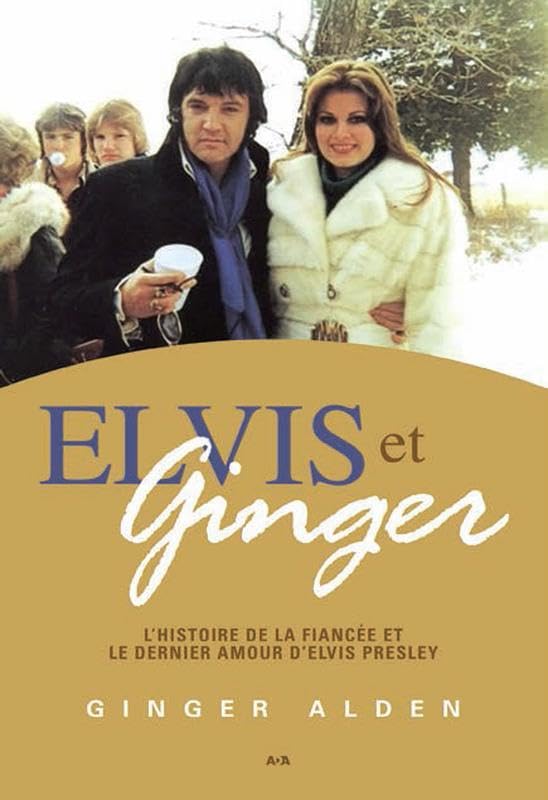 Elvis et Ginger - L'histoire de la fiancée et le dernier amour d'Elvis Presley book