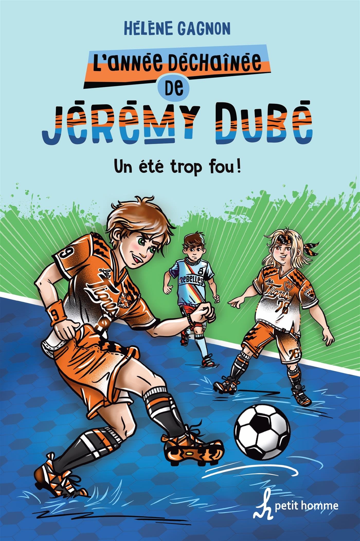 L'ANNEE DECHAINEE DE JEREMY DUBE V.02 UN ETE DE FOU ! Novels & Short Stories
