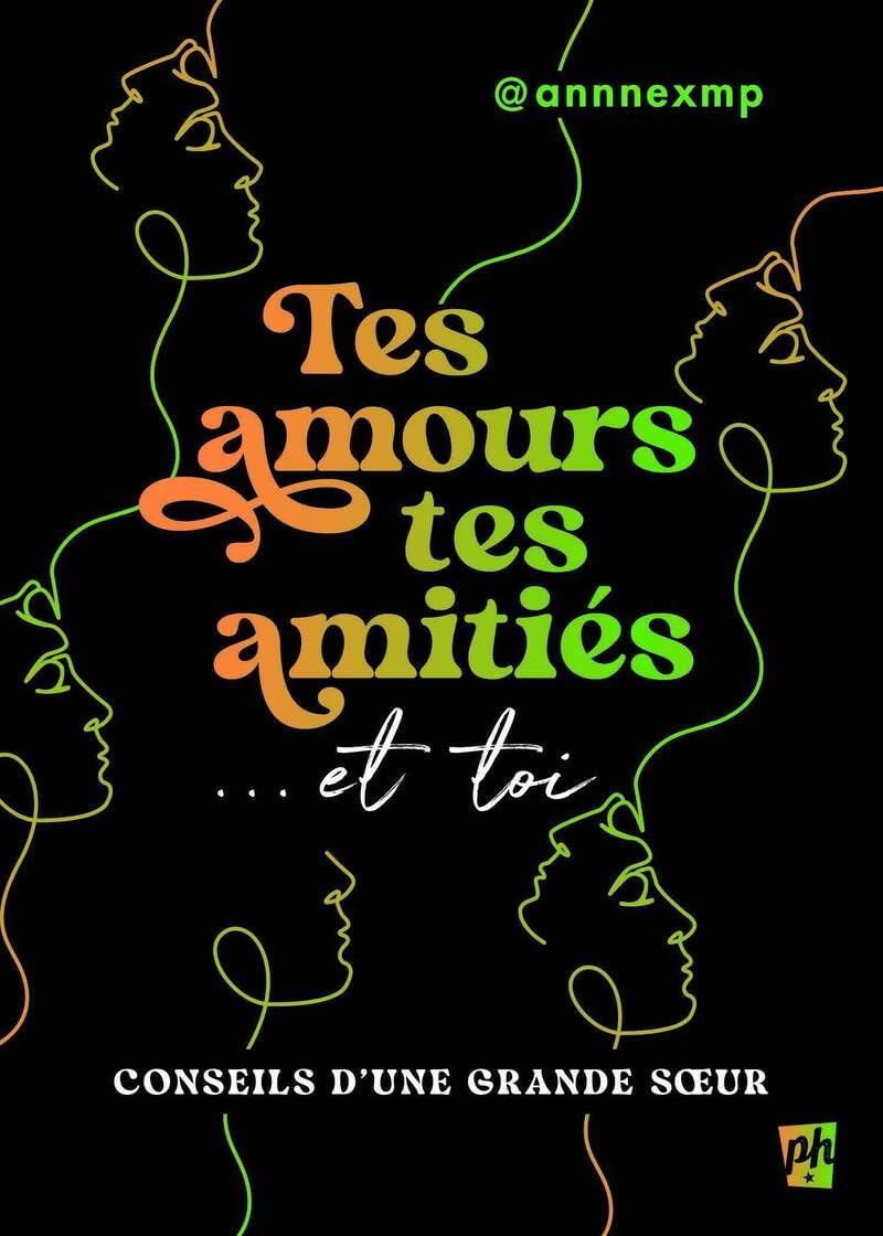 Tes amours, tes amitiés et toi - Conseils d'une grande soeur book