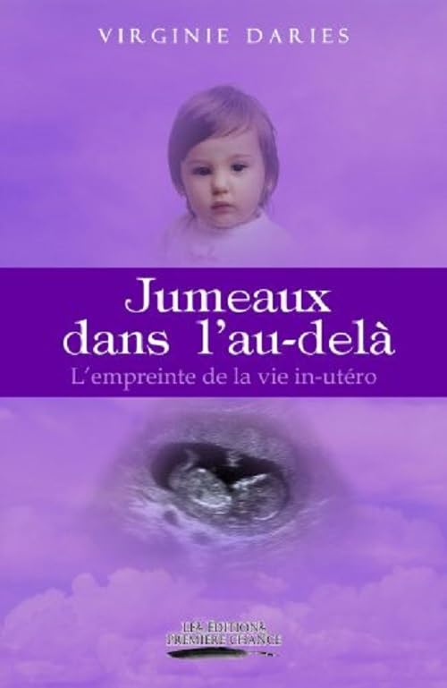 Jumeaux dans l'au-delà: Tome 1, L'empreinte de la vie in utero Children's books