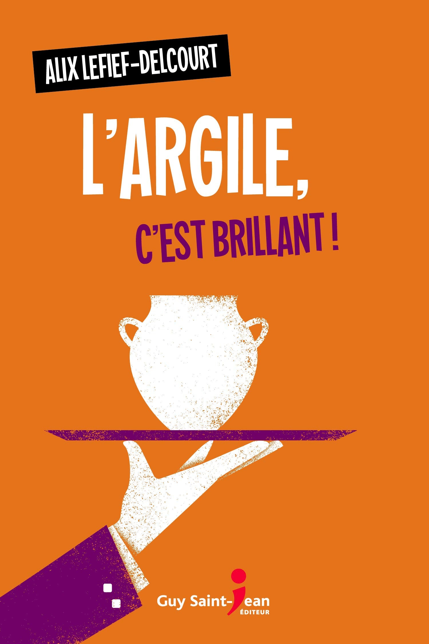 L'Argile, C'Est Brillant ! book