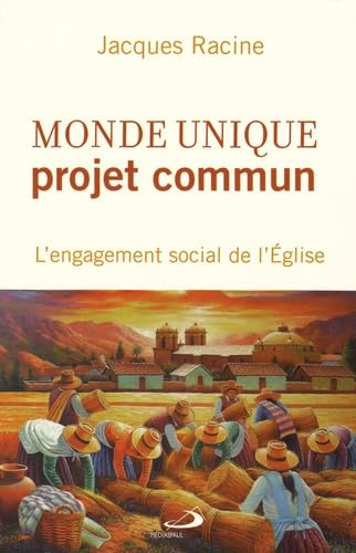 MONDE UNIQUE PROJET COMMUN. L'ENGAGEMENT SOCIAL DE L'EGLISE book