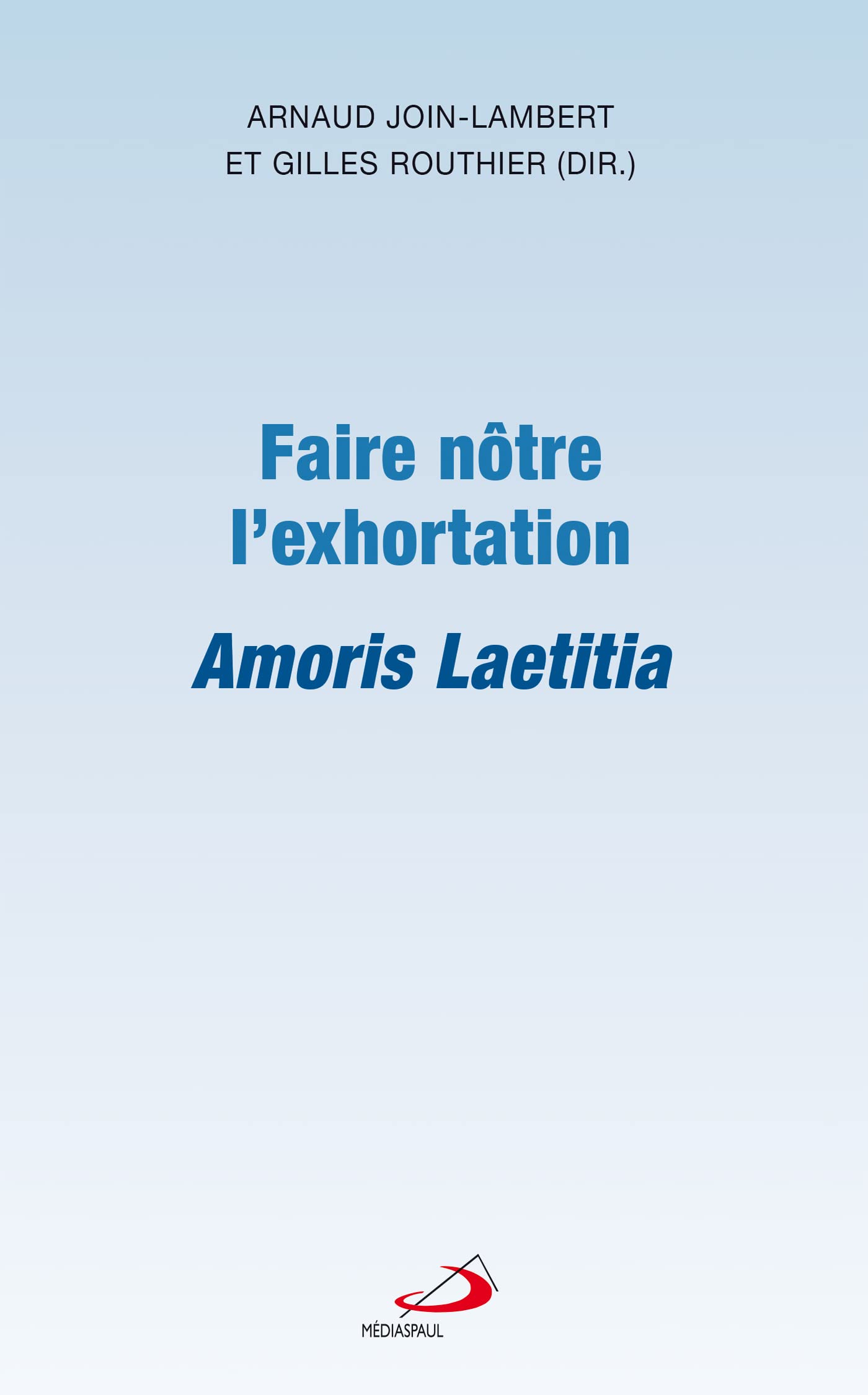 FAIRE NÔTRE L'EXHORTATION AMORIS LAETITIA book