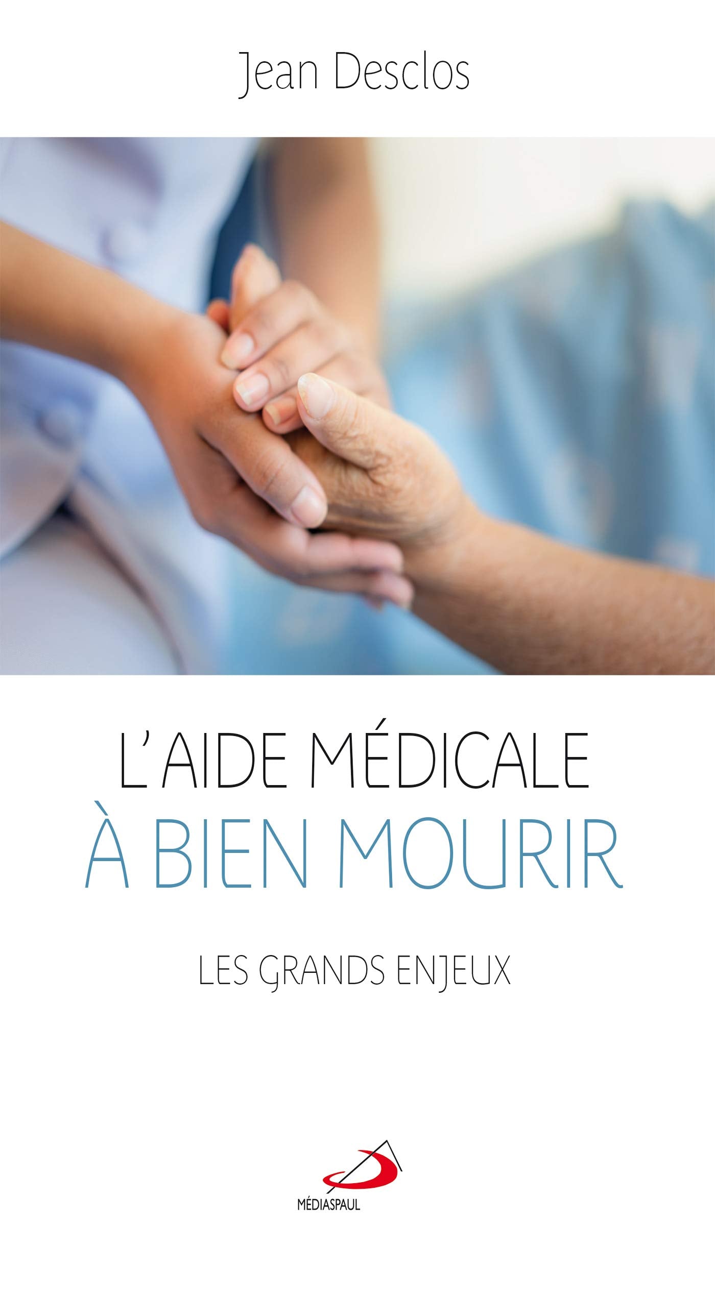AIDE MÉDICALE À BIEN MOURIR (L'): GRANDS ENJEUX (LES) book