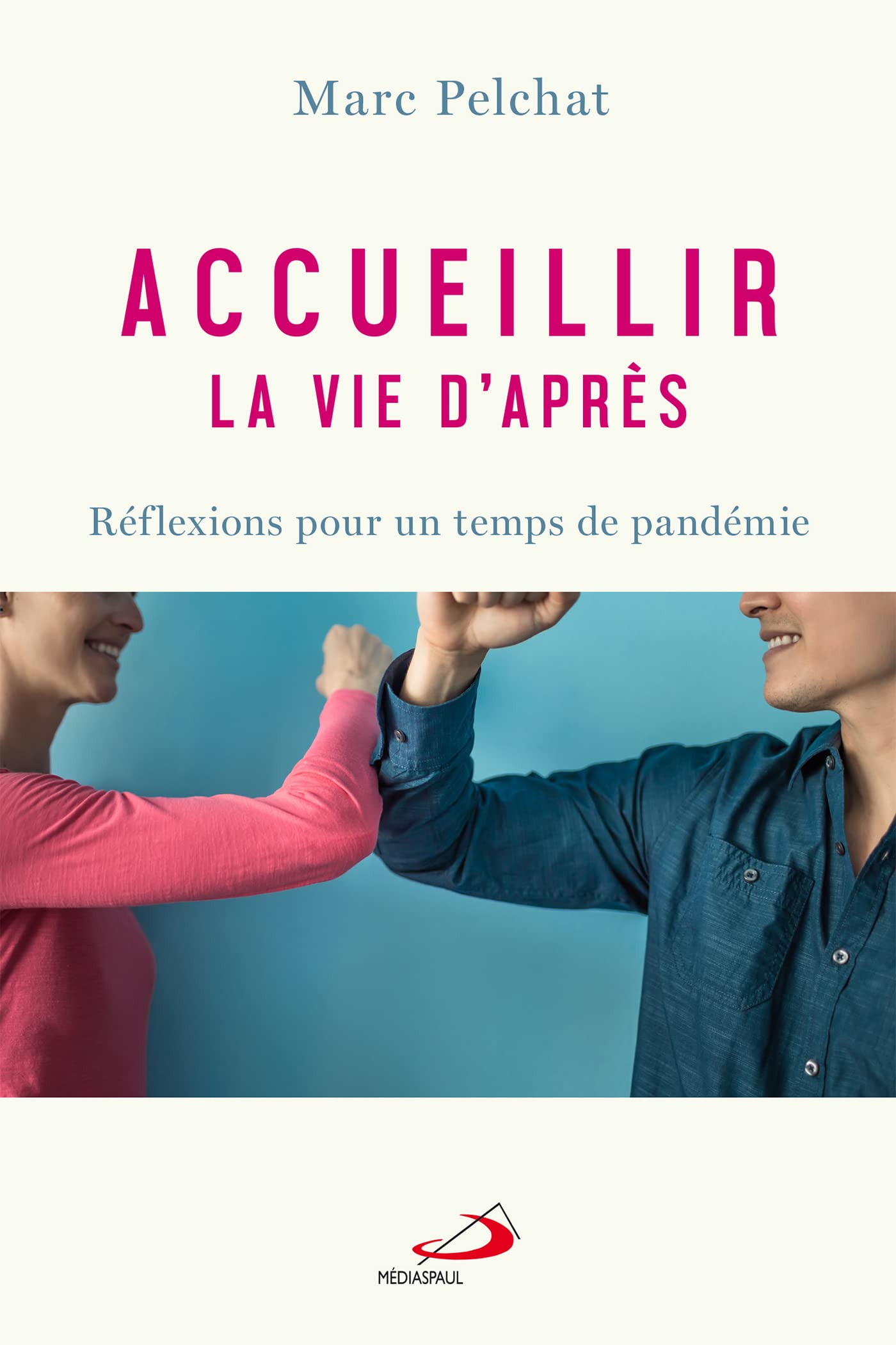ACCUEILLIR LA VIE D'APRÈS: RÉFLEXIONS POUR UN TEMPS DE PANDÉMIE book