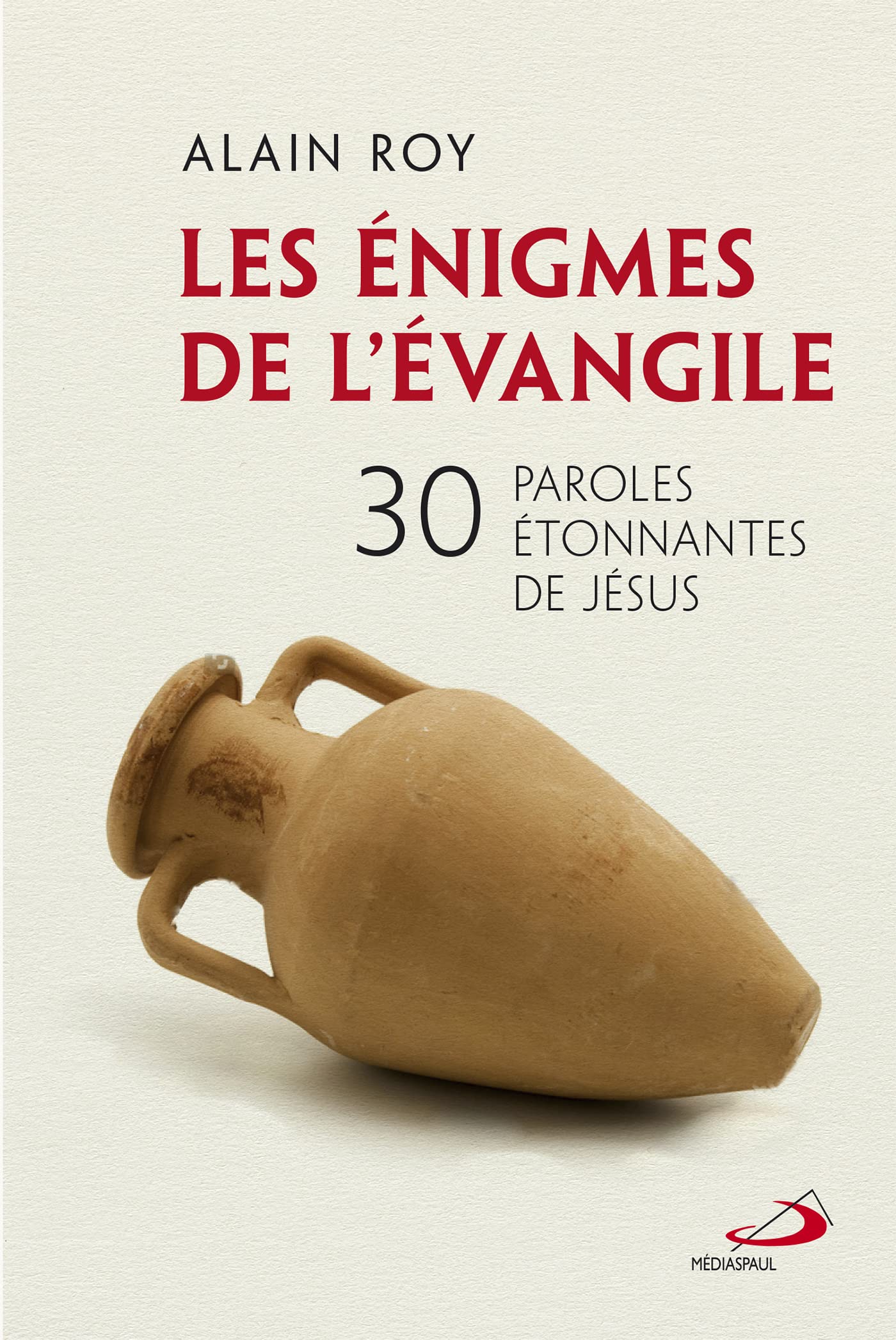 ÉNIGMES DE L'ÉVANGILE (LES): 30 PAROLES ÉTONNANTES DE JÉSUS book