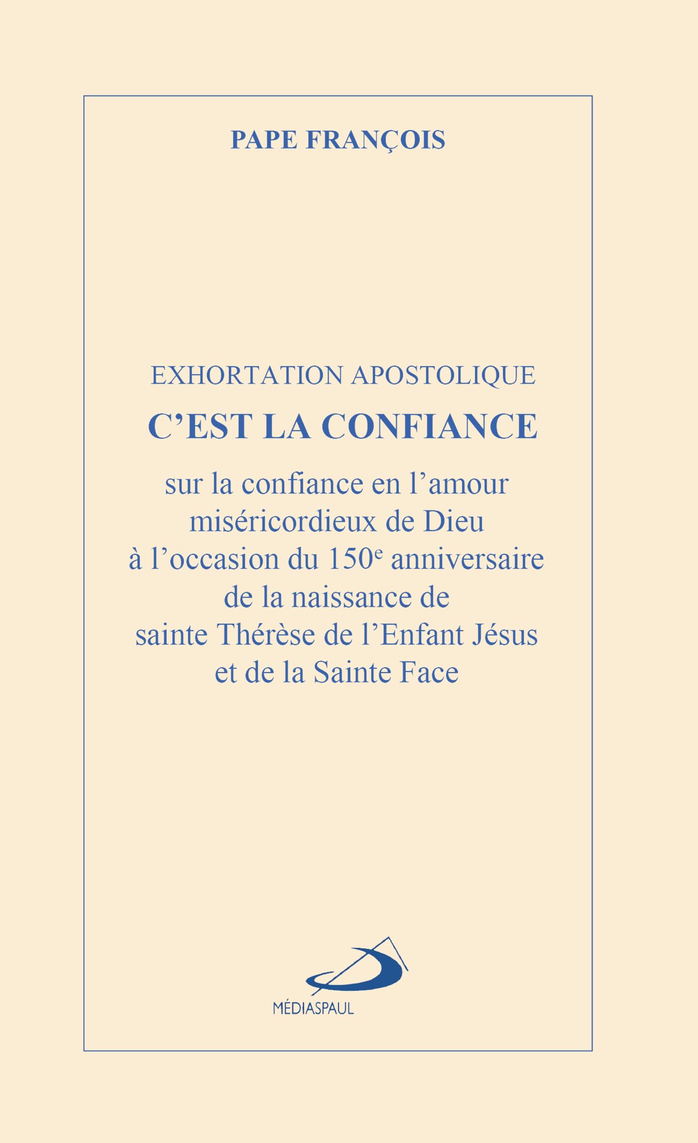 C'EST LA CONFIANCE - EXHORTATION APOSTOLIQUE book