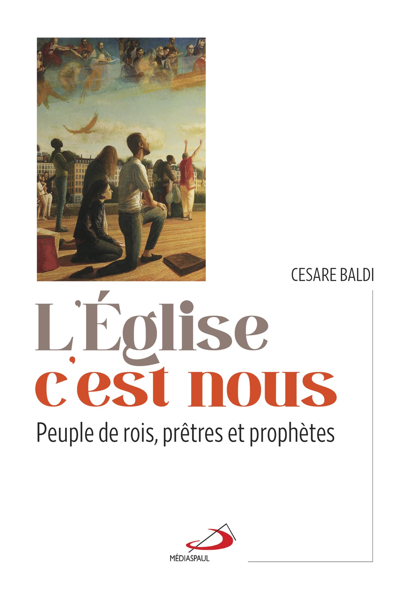 L'Eglise c'est nous: Peuple de rois, prêtes et prophéties Religion & Esotericism