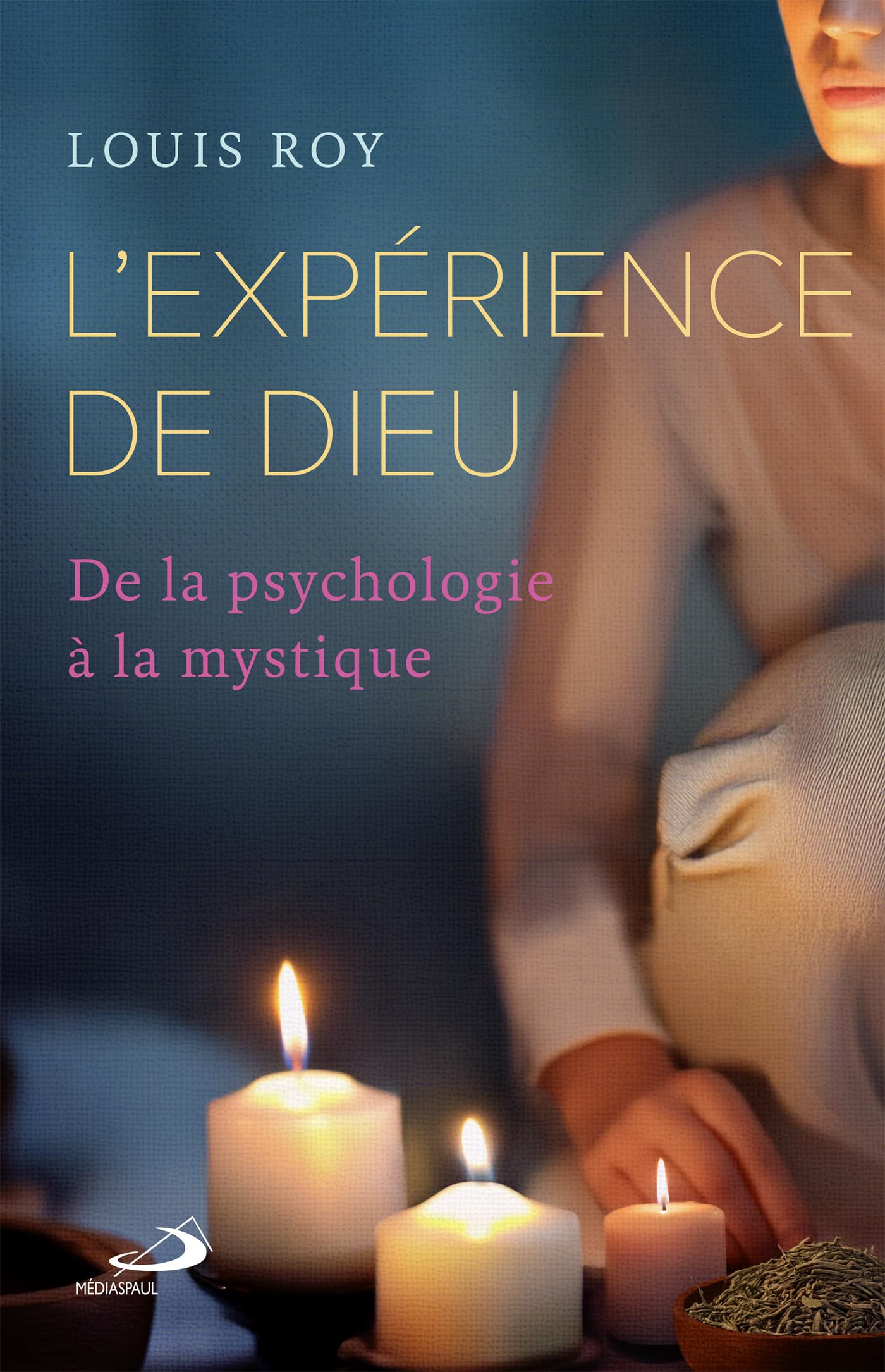 L'expérience de Dieu: De la psychologie à la mystique book