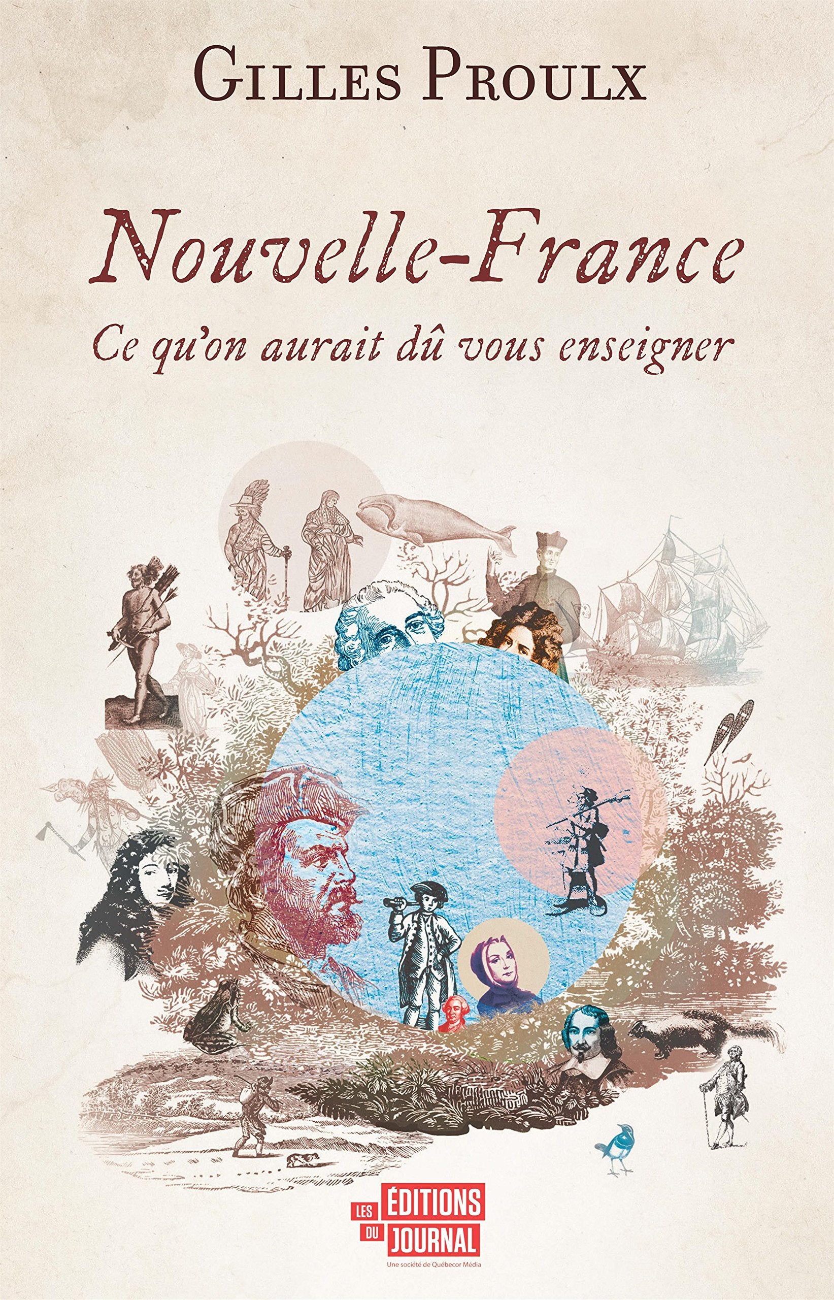 Nouvelle-France. Ce qu'on aurait dû vous enseigner book