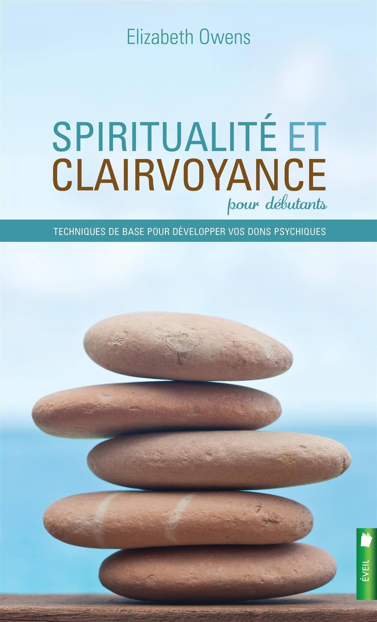 Spiritualité et clairvoyance pour débutants - Techniques de base pour développer vos dons psychiques book