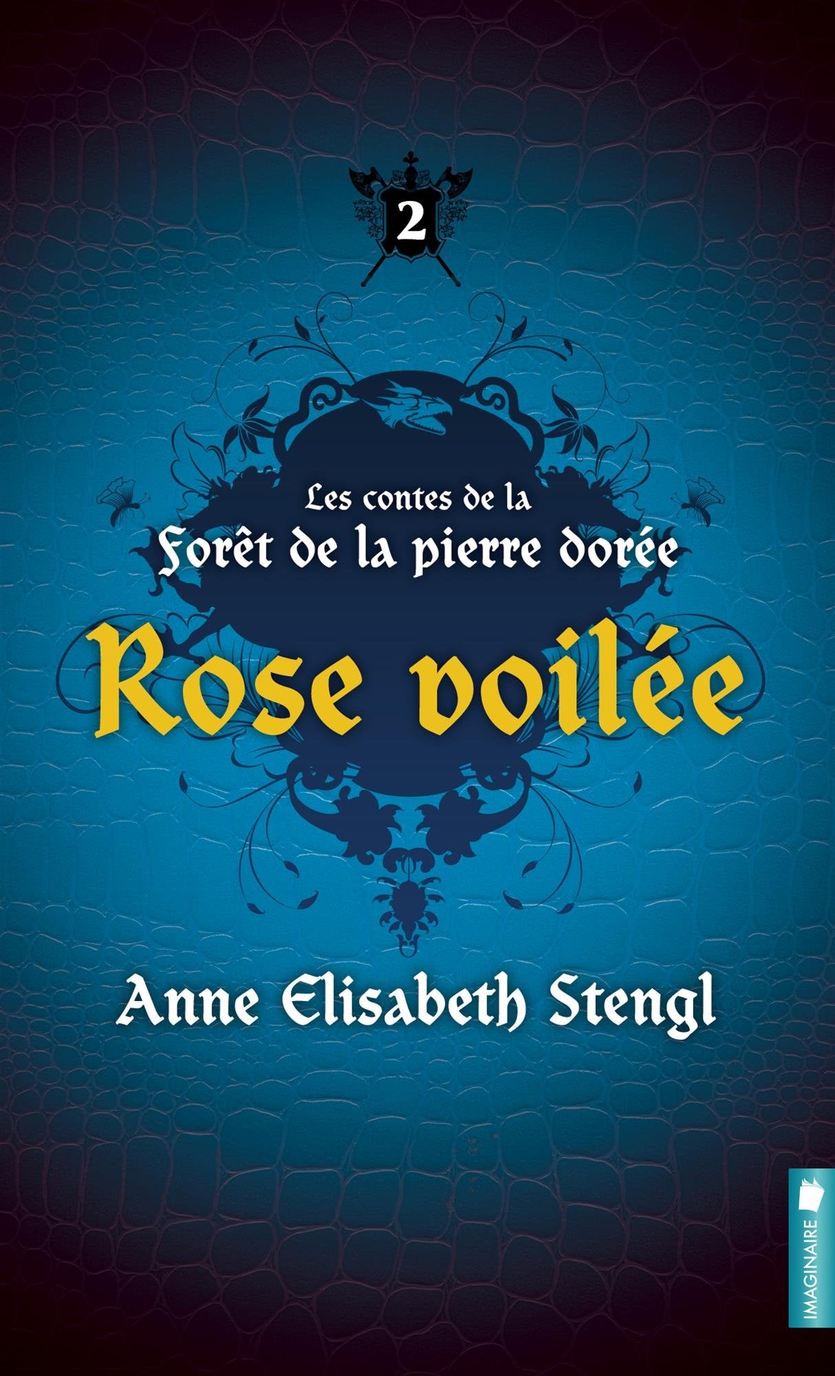 Les contes de la forêt de la pierre dorée T2 - Rose voilée Fantasy & Sci-Fi