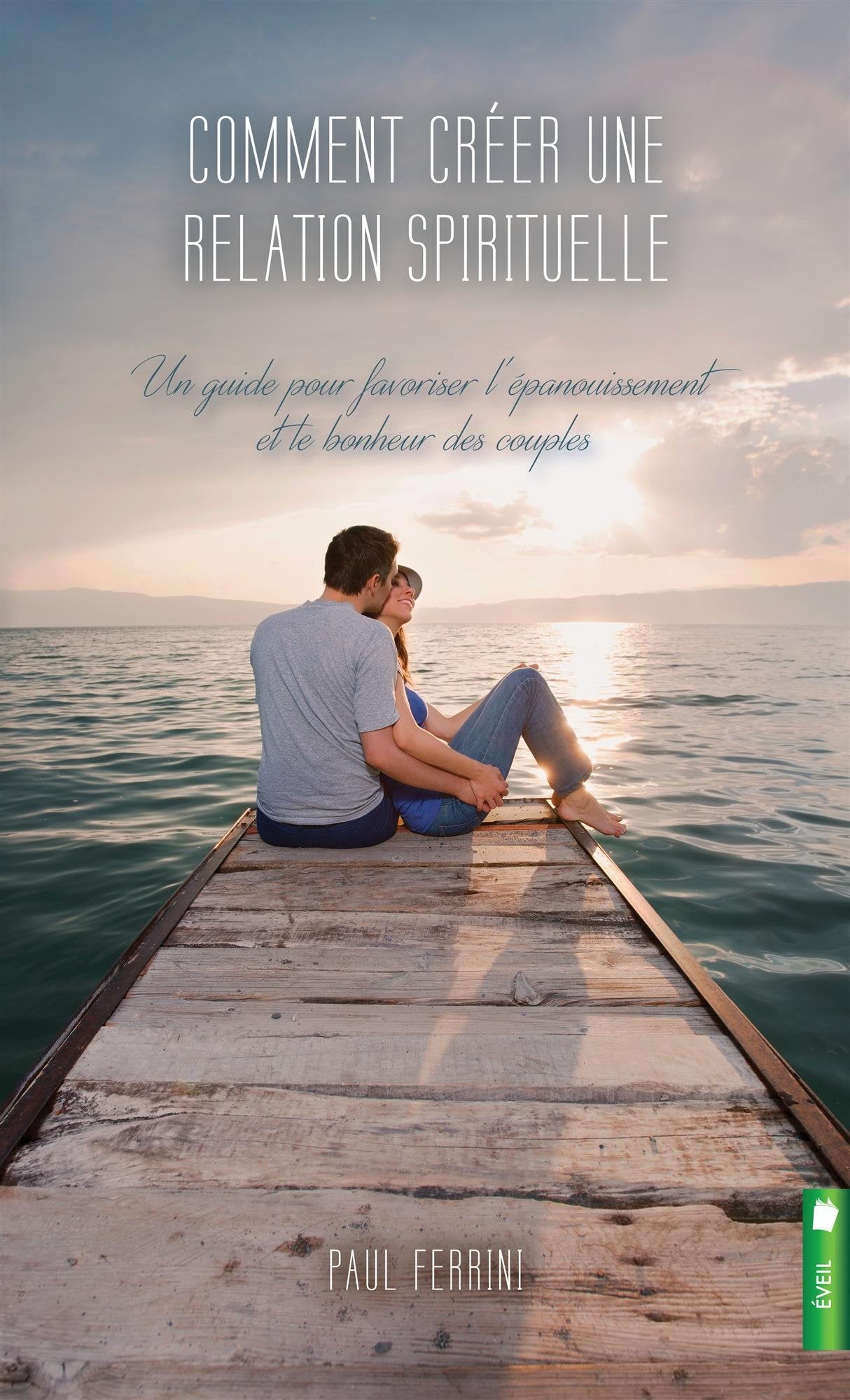 Comment créer une relation spirituelle - Un guide pour favoriser l'épanouissement et le bonheur des couples Lifestyle