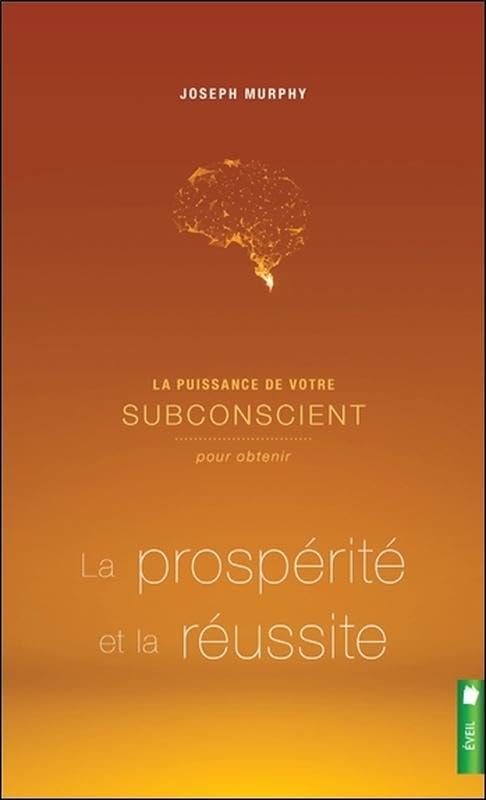 La puissance de votre subconscient pour obtenir la prospérité et la réussite - Livre 2 Books