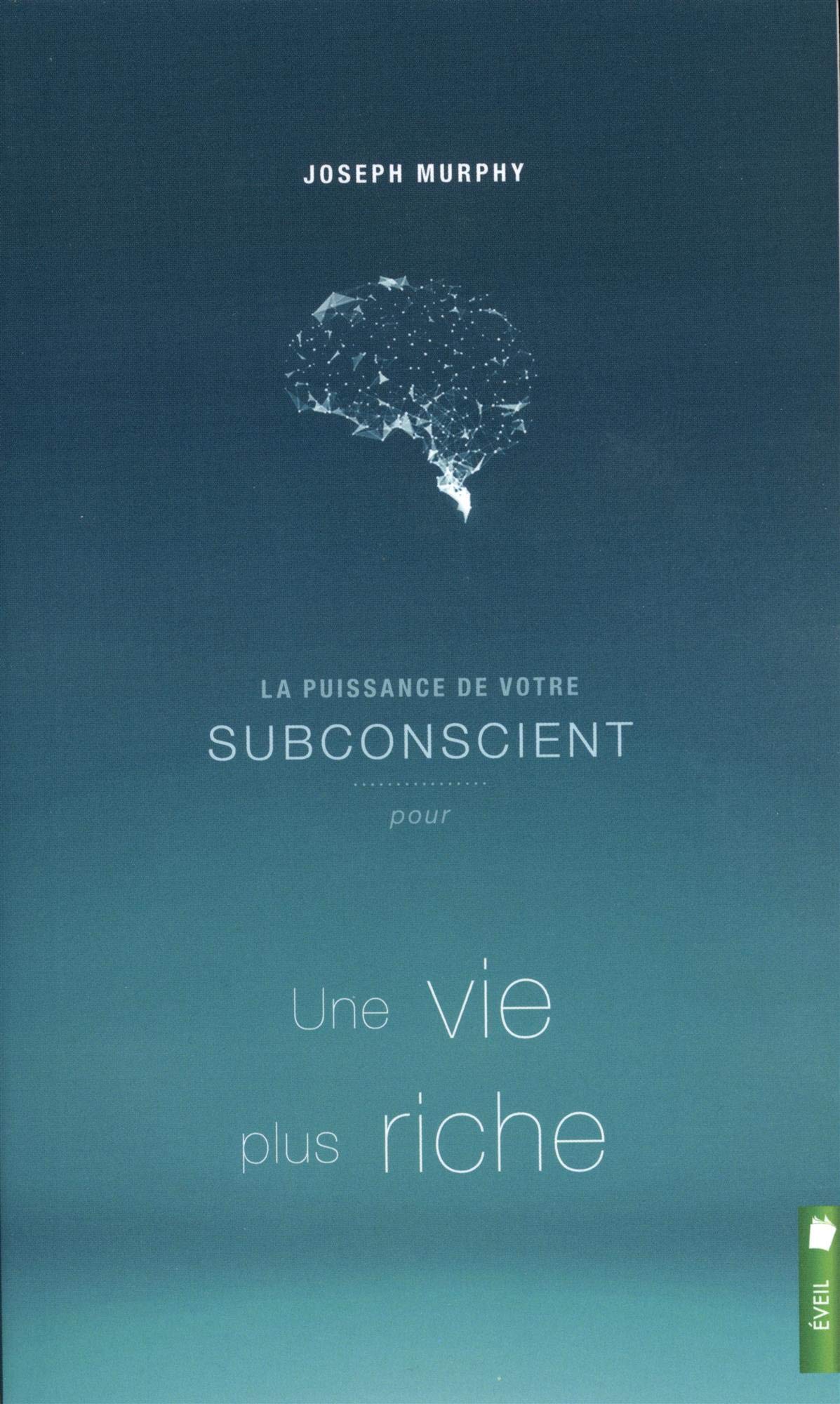 La puissance de votre subconscient pour Une vie plus riche Books