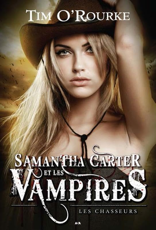 Samantha Carter et les vampires T1 - Les chasseurs Vampires & Bit-Lit