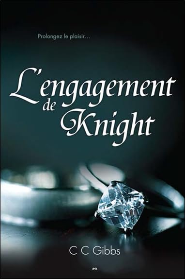 L'engagement de Knight T3 - Prolongez le plaisir... - Tout ou rien book